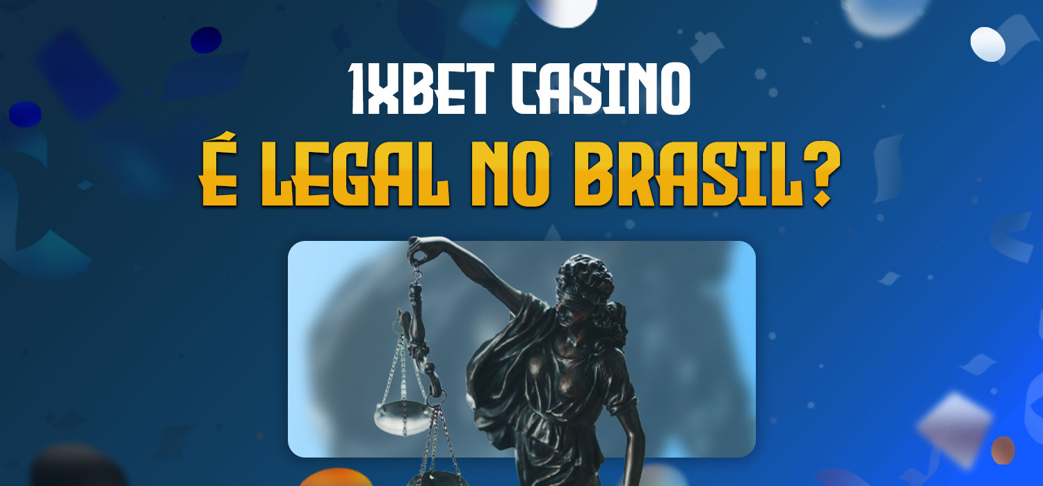 1xbet casino é legal no brasil