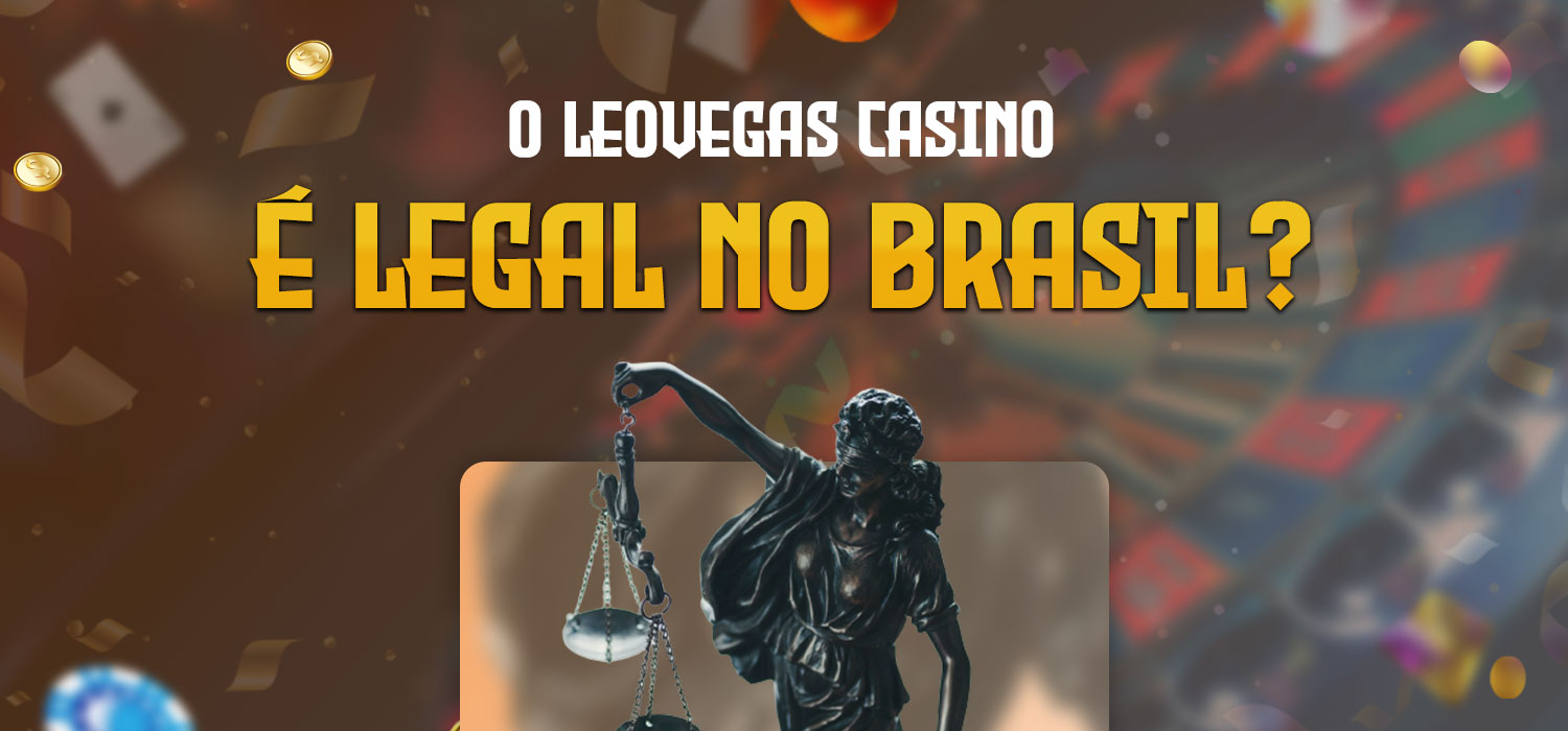 o leovegas casino é legal no brasil
